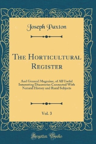 Cover of The Horticultural Register, Vol. 3