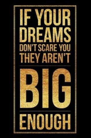 Cover of If Your Dreams Don't Scare You They Aren't Big Enough