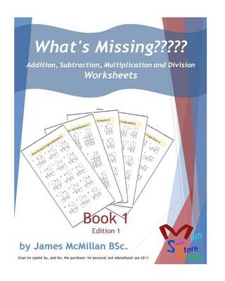 Book cover for What's Missing Addition, Subtraction, Multiplication and Division Book 1