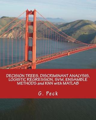 Book cover for Decision Trees, Discriminant Analysis, Logistic Regression, Svm, Ensamble Methods and Knn with MATLAB
