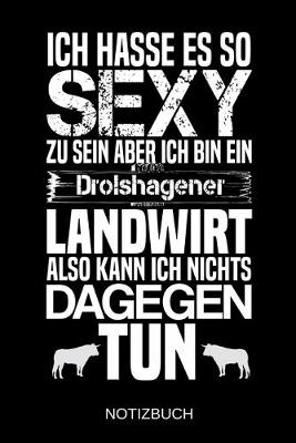 Book cover for Ich hasse es so sexy zu sein aber ich bin ein Drolshagener Landwirt also kann ich nichts dagegen tun