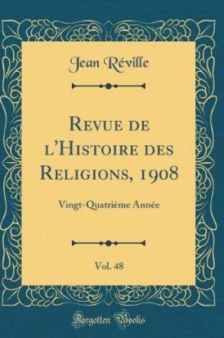 Cover of Revue de l'Histoire Des Religions, 1908, Vol. 48