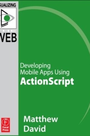 Cover of Flash Mobile: Developing Mobile Apps using ActionScript