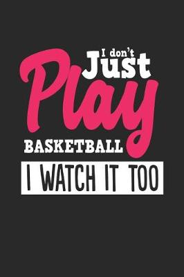 Book cover for I Don't Just Play Basketball I Watch It Too