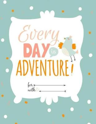 Book cover for Every Day Is Adventure!