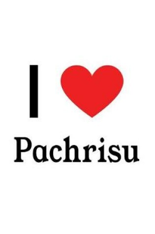 Cover of I Love Pachrisu