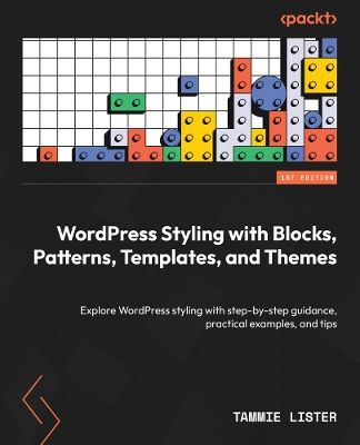 Book cover for WordPress Styling with Blocks, Patterns, Templates, and Themes