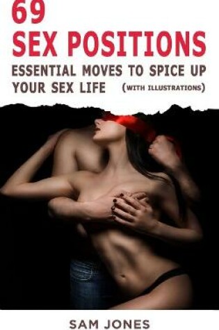 Cover of 69 Sex Positions. Essential Moves to Spice Up Your Sex Life (with illustrations)