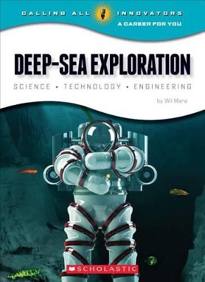 Book cover for Deep-Sea Exploration: Science, Technology, Engineering (Calling All Innovators: A Career for You)