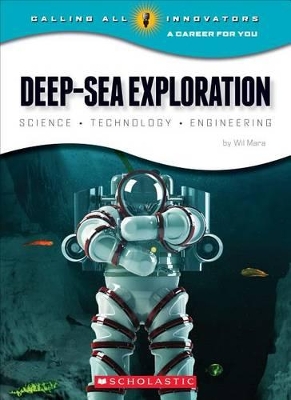 Cover of Deep-Sea Exploration: Science, Technology, Engineering (Calling All Innovators: A Career for You)