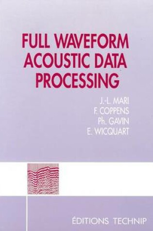 Cover of Full Waveform Acoustic Data Processing