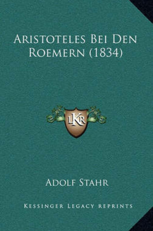 Cover of Aristoteles Bei Den Roemern (1834)