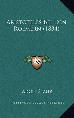 Book cover for Aristoteles Bei Den Roemern (1834)