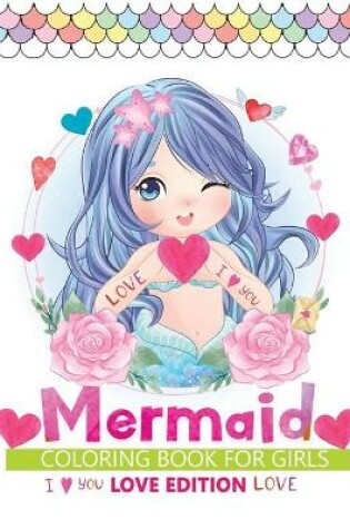 Cover of mermaid coloring book for girls love edition