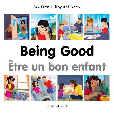 Cover of My First Bilingual Book -  Being Good (English-French)