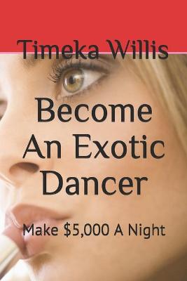 Book cover for Become An Exotic Dancer