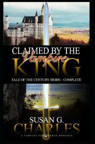 Cover of Claimed by the Vampire King - Complete