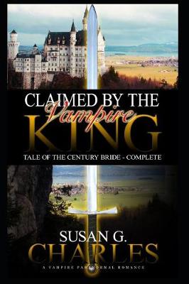 Book cover for Claimed by the Vampire King - Complete