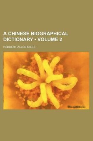 Cover of A Chinese Biographical Dictionary (Volume 2)