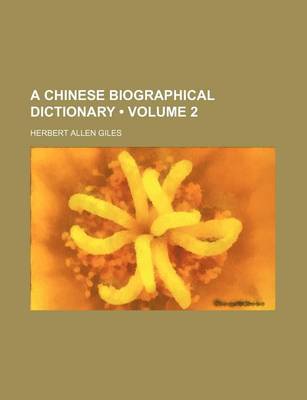 Book cover for A Chinese Biographical Dictionary (Volume 2)