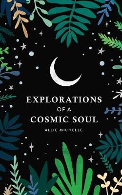 Book cover for Explorations of a Cosmic Soul