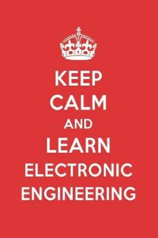 Cover of Keep Calm and Learn Electronic Engineering