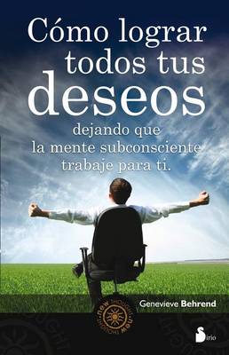 Book cover for Como Lograr Todos Tus Deseos