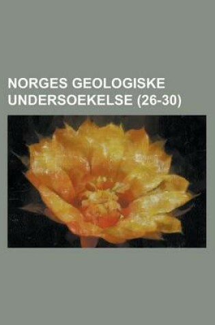 Cover of Norges Geologiske Undersoekelse (26-30)