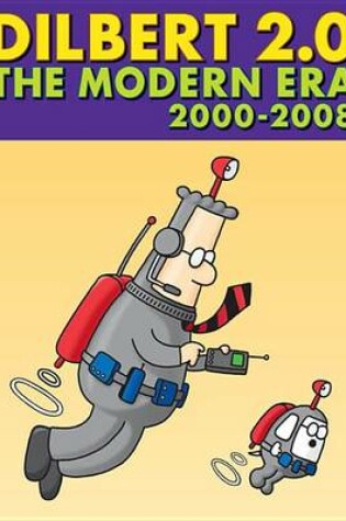 Cover of Dilbert 2.0: The Modern Era 2000-2008