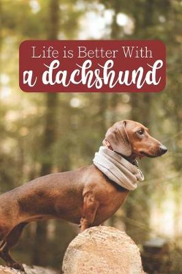 Book cover for Life is Better With a Dachshund