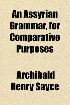 Book cover for An Assyrian Grammar, for Comparative Purposes