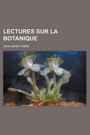 Cover of Lectures Sur La Botanique