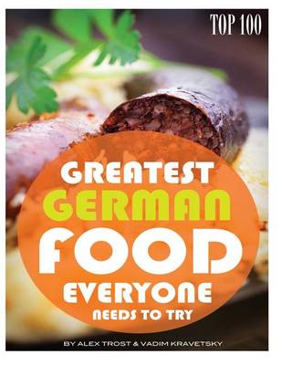 Book cover for Greatest German Food Everyone Needs to Try