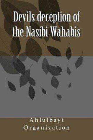 Cover of Devils Deception of the Nasibi Wahabis