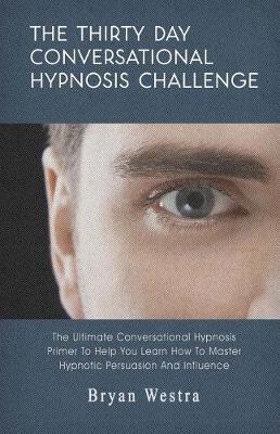 Book cover for The Thirty Day Conversational Hypnosis Challenge