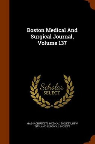 Cover of Boston Medical and Surgical Journal, Volume 137