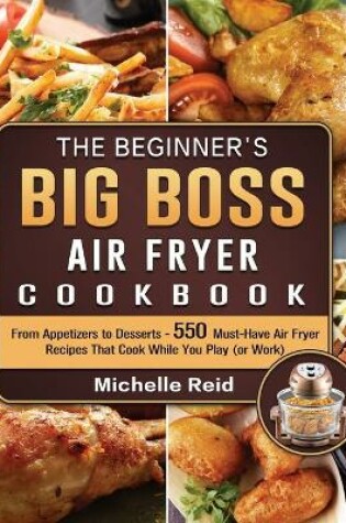 Cover of The Beginner's Big Boss Air Fryer Cookbook
