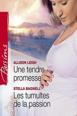 Cover of Une Tendre Promesse - Les Tumultes de la Passions (Harlequin Passions)