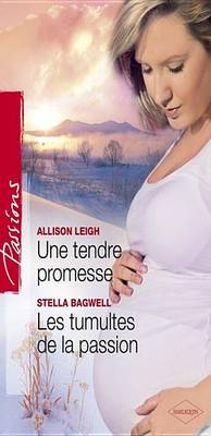Book cover for Une Tendre Promesse - Les Tumultes de la Passions (Harlequin Passions)