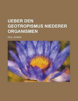 Book cover for Ueber Den Geotropismus Niederer Organismen