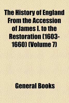 Book cover for The History of England from the Accession of James I. to the Restoration (1603-1660) Volume 7