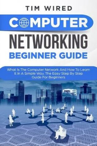 Cover of Computer Networking Beginners Guide