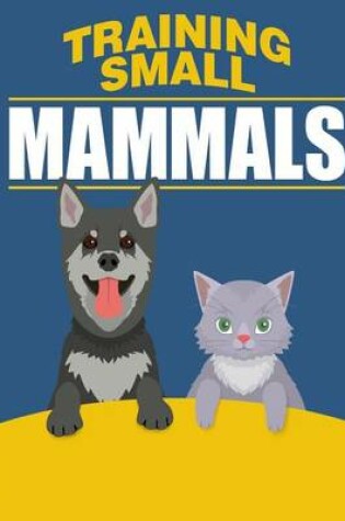 Cover of Training Small Mammals