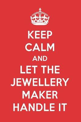 Book cover for Keep Calm and Let the Jewellery Maker Handle It