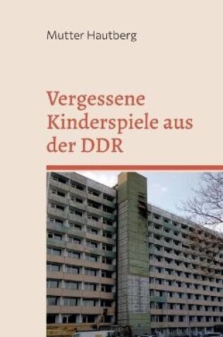 Cover of Vergessene Kinderspiele aus der DDR