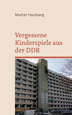 Book cover for Vergessene Kinderspiele aus der DDR