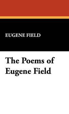 Book cover for The Poems of Eugene Field