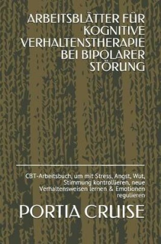 Cover of Arbeitsblätter Für Kognitive Verhaltenstherapie Bei Bipolarer Störung