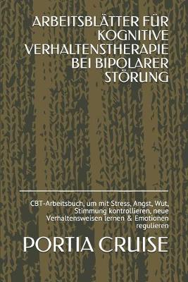 Book cover for Arbeitsblatter Fur Kognitive Verhaltenstherapie Bei Bipolarer Stoerung