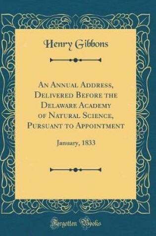 Cover of An Annual Address, Delivered Before the Delaware Academy of Natural Science, Pursuant to Appointment